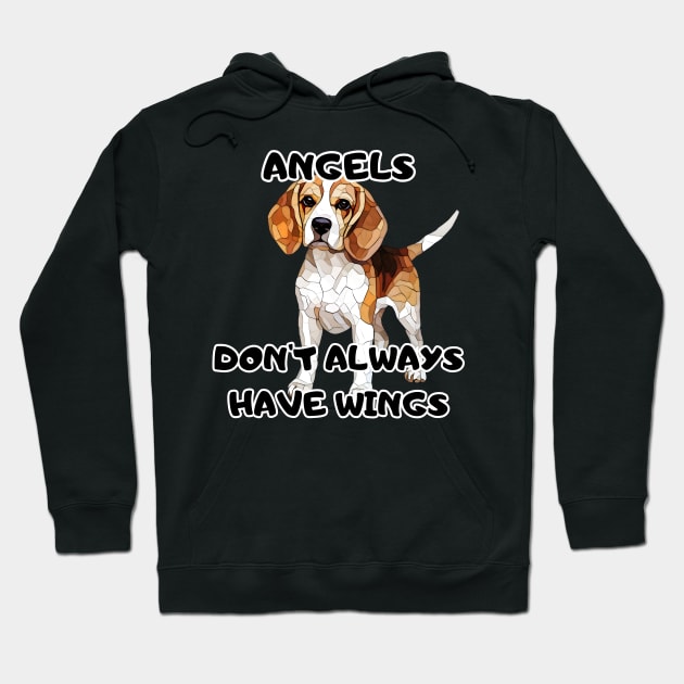 Angels don't always have wings, beagle dog, funny gifts for dog lovers Hoodie by Soudeta